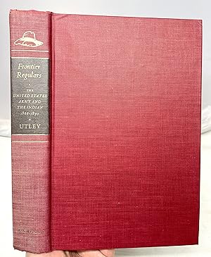 Imagen del vendedor de Frontier Regulars: The United States Army and the Indian, 1866-1891 a la venta por Prestonshire Books, IOBA