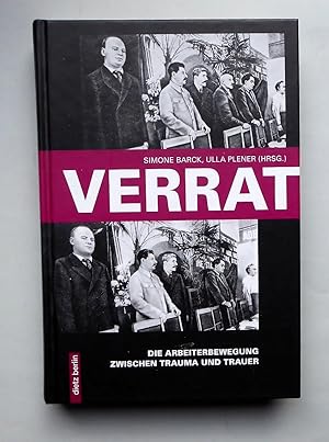 Imagen del vendedor de Verrat. Die Arbeiterbewegung zwischen Trauma und Trauer. a la venta por Versandantiquariat Wolfgang Petry