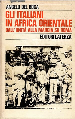 Immagine del venditore per Gli italiani in Africa Orientale. Dall'Unit alla marcia su Roma venduto da Libreria sottomarina - Studio Bibliografico