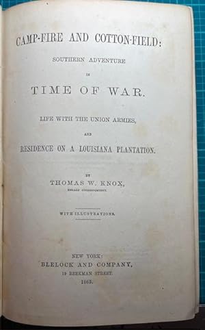 Seller image for CAMP-FIRE AND COTTON-FIELD: Southern Adventure in Time of War, Life with the Union Armies and Residence on a Louisiana Plantation for sale by NorthStar Books