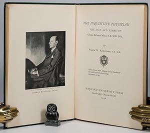 Image du vendeur pour The Inquisitive Physician. The Life and Times of George Richards Minot, A.B. M.D. D.Sc. mis en vente par West Coast Rare Books