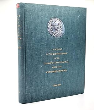 CATALOGUE OF THE BYZANTINE COINS IN THE DUMBARTON OAKS COLLECTION AND IN THE WHITTEMORE COLLECTIO...