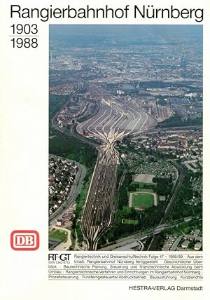 Rangierbahnhof Nürnberg. 1903 - 1988. [= Rangiertechnik und Gleisanschlusstechnik RT+GT Folge 48].