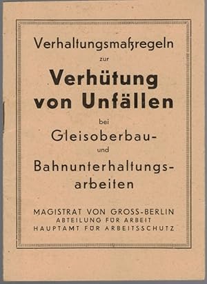 Verhaltungsmaßregeln zur Verhütung von Unfällen bei Gleisoberbau- und Bahnunterhaltungsarbeiten.