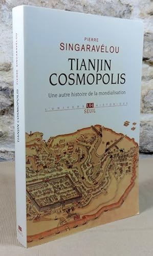 Bild des Verkufers fr Tianjin Cosmopolis. Une autre histoire de la mondialisation. zum Verkauf von Latulu