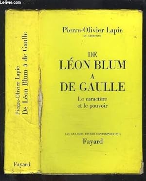 Image du vendeur pour DE LEON BLUM A DE GAULLE le caractre et le pouvoir mis en vente par Ammareal