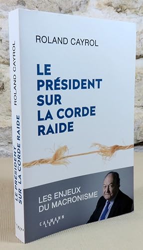 Seller image for Le prsident sur la corde raide. for sale by Latulu
