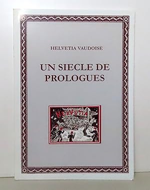 Helvetia vaudoise - Un siècle de prologues.