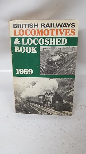 Seller image for British Locomotives and Locoshed Book 1959. Combined Volume Parts 1-4, Nos 1-99999 for sale by Cambridge Rare Books