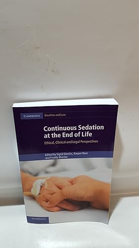 Bild des Verkufers fr Continuous Sedation At The End Of Life Ethical, Clinical And Legal Perspectives (Cambridge Bioethics And Law) zum Verkauf von Cambridge Rare Books