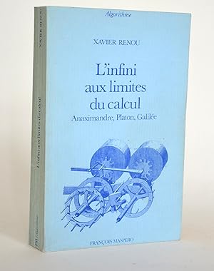 Bild des Verkufers fr L'infini aux limites du calcul (Anaximandre - Platon - Galile) zum Verkauf von Librairie Raimbeau