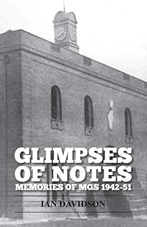 Imagen del vendedor de Glimpses Of Notes: Memories of MGS 1942-51 a la venta por WeBuyBooks