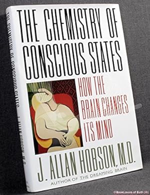 Seller image for Chemistry Of Conscious States: How the Brain Changes Its Mind for sale by WeBuyBooks