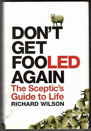 Seller image for Don't Get Fooled Again The Sceptic's Guide to Life for sale by Ainsworth Books ( IOBA)