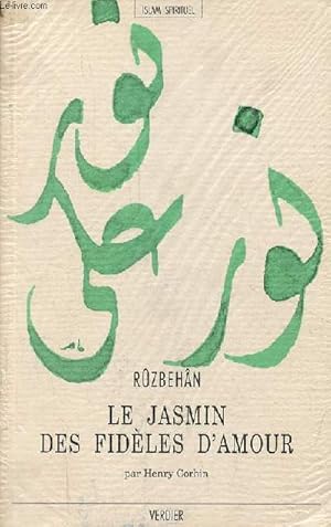 Bild des Verkufers fr Le jasmin des fidles d'amour (Kitb-e 'Abhar al-'shiqn) - Collection islam spirituel. zum Verkauf von Le-Livre