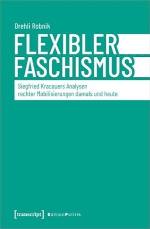 Bild des Verkufers fr Flexibler Faschismus : Siegfried Kracauers Analysen rechter Mobilisierungen damals und heute zum Verkauf von AHA-BUCH GmbH
