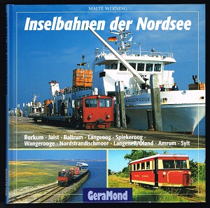 Inselbahnen der Nordsee [Borkum, Juist, Baltrum, Langeoog, Spiekeroog, Wangerooge, Nordstrandisch...
