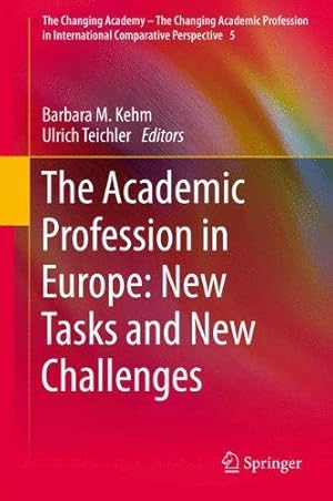 Seller image for The Academic Profession in Europe: New Tasks and New Challenges: 5 (The Changing Academy    The Changing Academic Profession in International Comparative Perspective, 5) for sale by WeBuyBooks