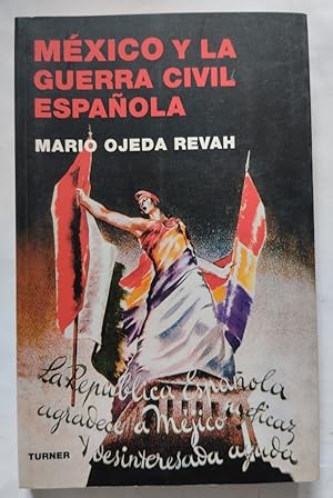 Seller image for Mxico y la guerra civil espaola for sale by Librera Ofisierra