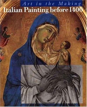 Seller image for Art in the Making: Italian Painting before 1400 (Art in the Making S.) for sale by WeBuyBooks 2