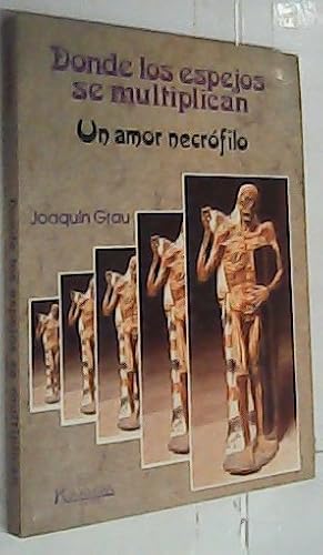 Seller image for Dnde los espejos se multiplican. Un amor necrfilo for sale by Librera La Candela