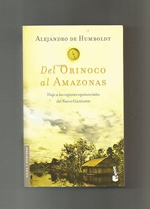 Imagen del vendedor de Del Orinoco al Amazonas. Viaje a las regiones equinocciales del Nuevo Continente. a la venta por Librera El Crabo