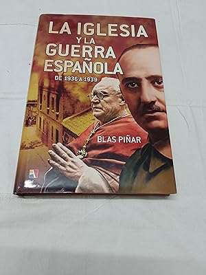 LA IGLESIA Y LA GUERRA ESPAÑOLA - DE 1936 A 1939