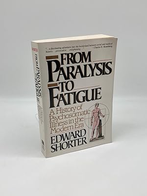 Seller image for From Paralysis to Fatigue A History of Psychosomatic Illness in the Modern Era for sale by True Oak Books