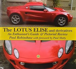 Bild des Verkufers fr The Lotus Elise and Derivatives : An Enthusiast's Guide and Pictorial Review zum Verkauf von Martin Bott Bookdealers Ltd