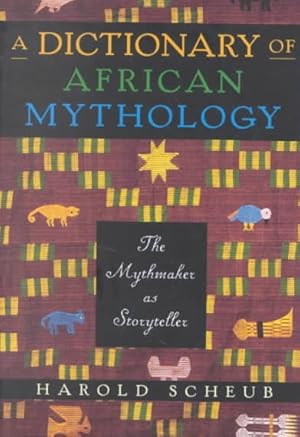 Bild des Verkufers fr Dictionary of African Mythology : The Mythmaker As Storyteller zum Verkauf von GreatBookPrices