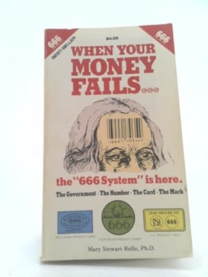 Seller image for When Your Money Fails. The 666 System is Here for sale by ThriftBooksVintage