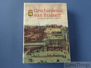 Geschiedenis van Brabant. Van het hertogdom tot heden. [Nieuwstaat.]