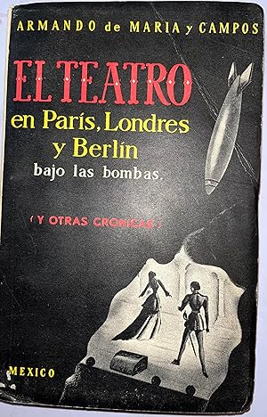 Bild des Verkufers fr El teatro en Paris, Londres y Berlin, bajo las bombas (Y otras crnicas) zum Verkauf von Librera Urbe