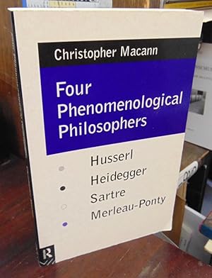 Immagine del venditore per Four Phenomenological Philosophers: Husserl, Heidegger, Sartre, Merleau-Ponty venduto da Atlantic Bookshop