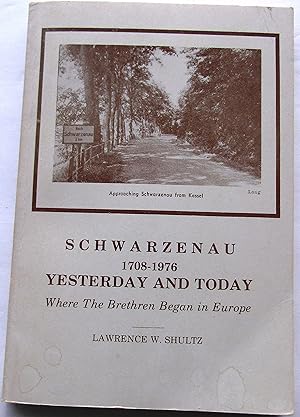 SCHWARZENAU YESTERDAY AND TODAY - Where The Brethren Began in Europe