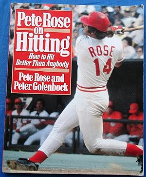 Pete Rose on Hitting - How to Hit Better Than Anybody