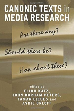 Image du vendeur pour Canonic Texts in Media Research: Are There Any? Should There be Any? How About These?: Are There Any? Should There Be? How About These? mis en vente par WeBuyBooks
