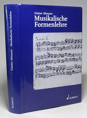 Musikalische Formenlehre. Ein Handbuch mit Beispielen und Analysen. Für Musiklehrer, Musikstudier...