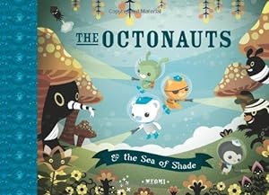 Immagine del venditore per The Octonauts and the Sea of Shade: Now a major television series! venduto da WeBuyBooks 2