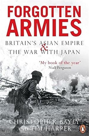 Seller image for Forgotten Armies: Britain's Asian Empire & War with Japan (Forgotten Armies) for sale by WeBuyBooks 2