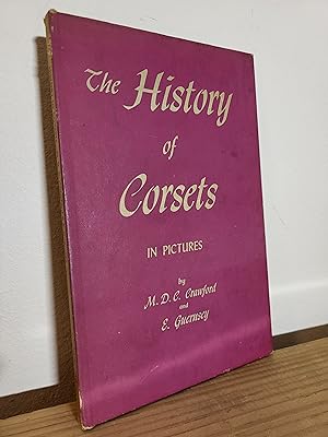 Bild des Verkufers fr The History of Corsets in Pictures zum Verkauf von Losaw Service