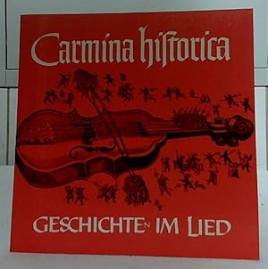 Carmina historica : Geschichten im Lied. gestaltet von Johannes Holzmeister. Dank an Richard-Rudo...