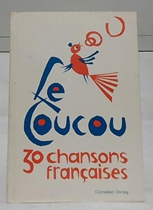 Le coucou : 30 chansons françaises. Éd. par Henri Donnay et W. Moslé