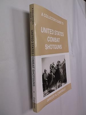 Bild des Verkufers fr A Collector's Guide to United States Combat Shotguns zum Verkauf von Barker Books & Vintage
