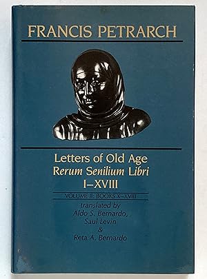 Seller image for Letters of Old Age: Rerum Senilium Libri, Volume 2: Books X-XVIII for sale by Lectern Books