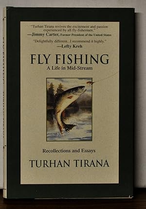 Fly Fishing: A Life in Midstream. Recollections and Essays