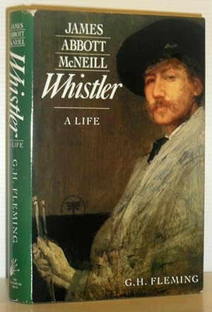 James Abbott McNeill Whistler - A Life