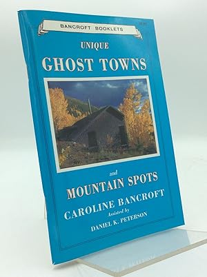 Seller image for UNIQUE GHOST TOWNS AND MOUNTAIN SPOTS for sale by Kubik Fine Books Ltd., ABAA