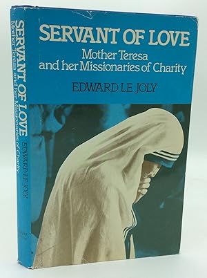 Image du vendeur pour SERVANT OF LOVE: Mother Teresa and Her Missionaries of Charity mis en vente par Kubik Fine Books Ltd., ABAA