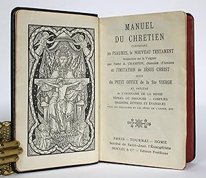 Manuel du Chretien, Contenant les Psaumes, le Nouveau Testament, traduction sur la Vulgate par l'...